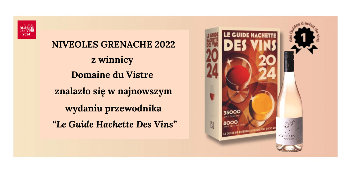 Różowe wino Niveoles Grenache w prestiżowym przewodniku "Le Guide Hachette Des Vins"